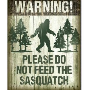 Sasquatch Tin Sign - "Warning! Please Do Not Feed"